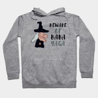 beware of baba yaga Hoodie